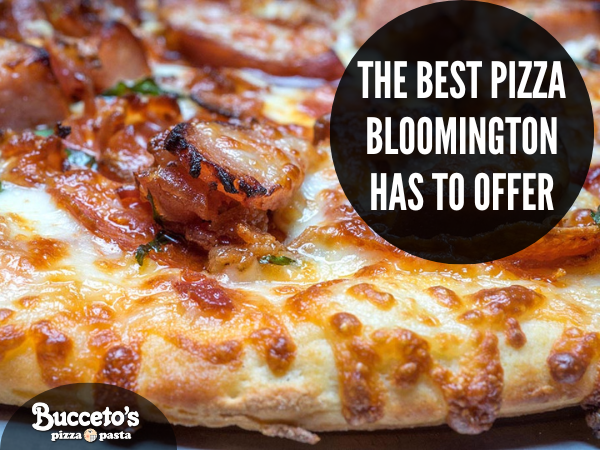 The Best Pizza Bloomington Has To Offer