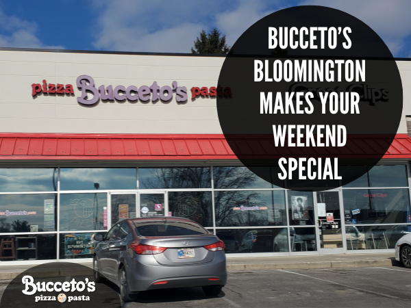 Bucceto’s Bloomington Makes Your Weekend Special