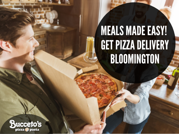 Meals Made Easy! Get Pizza Delivery Bloomington