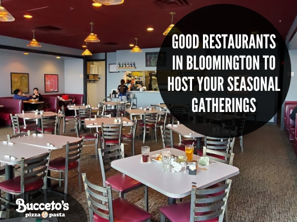 Good Restaurants In Bloomington To Host Your Seasonal Gatherings