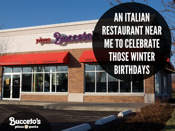 An Italian Restaurant Near Me To Celebrate Those Winter Birthdays