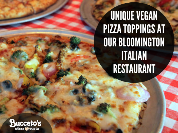 Unique Vegan Pizza Toppings At Our Bloomington Italian Restaurant