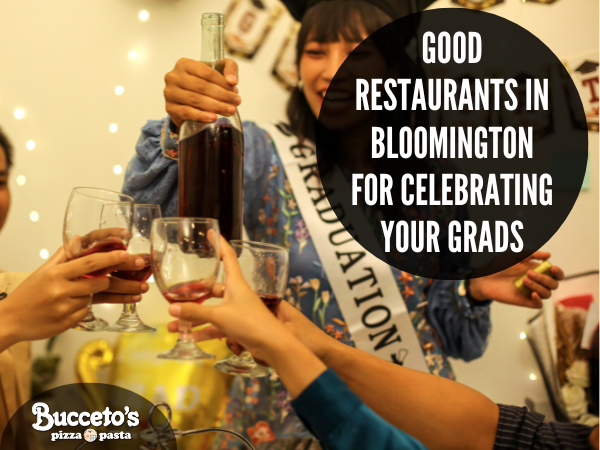 Good Restaurants In Bloomington For Celebrating Your Grads
