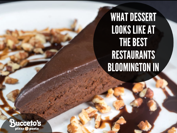 What Dessert Looks Like At The Best Restaurants Bloomington IN