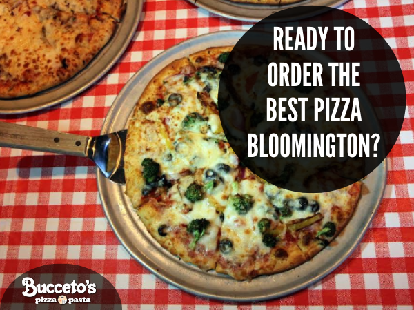 Ready To Order The Best Pizza Bloomington?