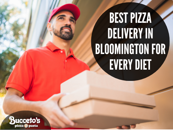 Best Pizza Delivery In Bloomington For Every Diet