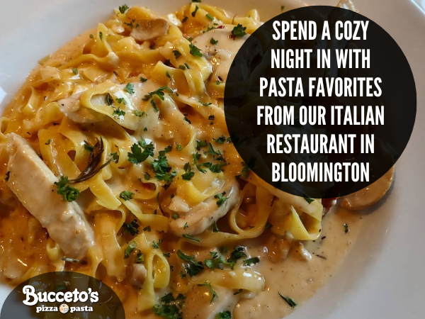 Spend A Cozy Night In With Pasta Favorites From Our Italian Restaurant in Bloomington