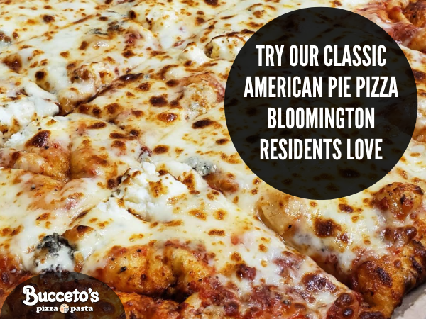 Try Our Classic American Pie Pizza Bloomington Residents Love