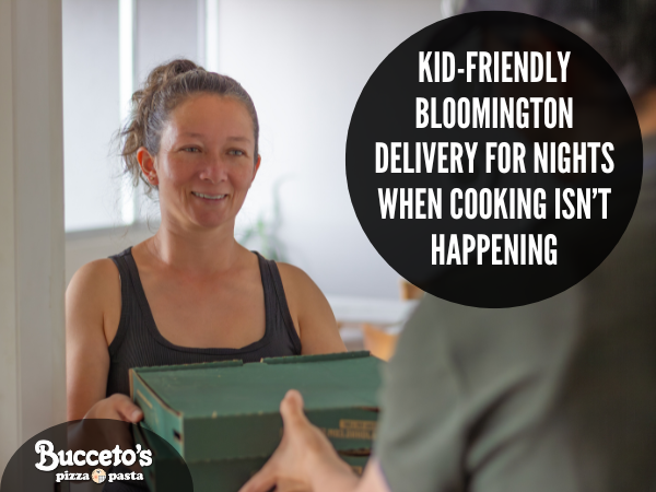 Kid-Friendly Bloomington Delivery for Nights When Cooking Isn’t Happening