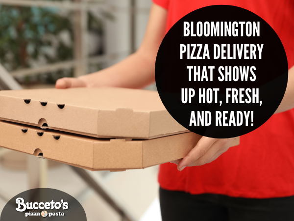 Bloomington Pizza Delivery That Shows Up Hot, Fresh, and Ready!